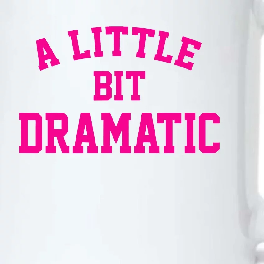 A Little Bit Dramatic Funny Sayings Meme Little Bit Dramatic Black Color Changing Mug