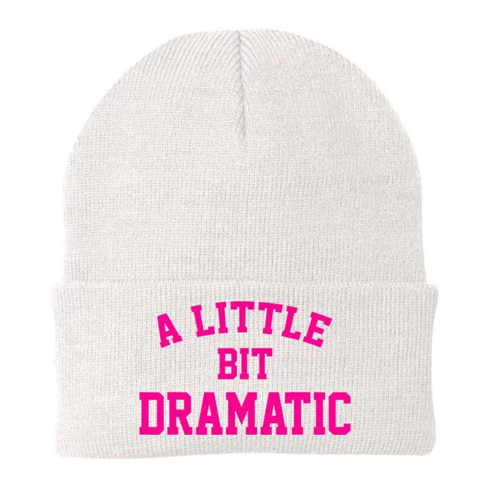 A Little Bit Dramatic Funny Sayings Meme Little Bit Dramatic Knit Cap Winter Beanie