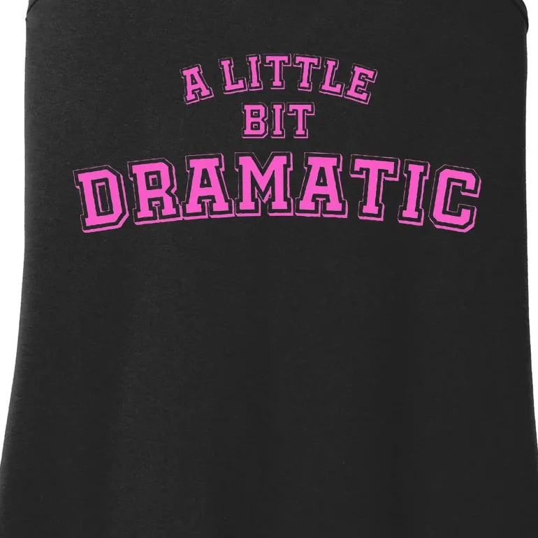 A Little Bit Dramatic Ladies Essential Tank