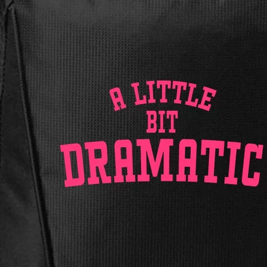 A Little Bit Dramatic Sassy Drama Queen City Backpack