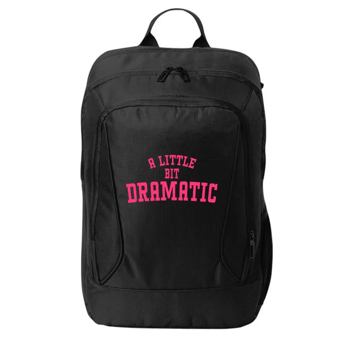 A Little Bit Dramatic Sassy Drama Queen City Backpack