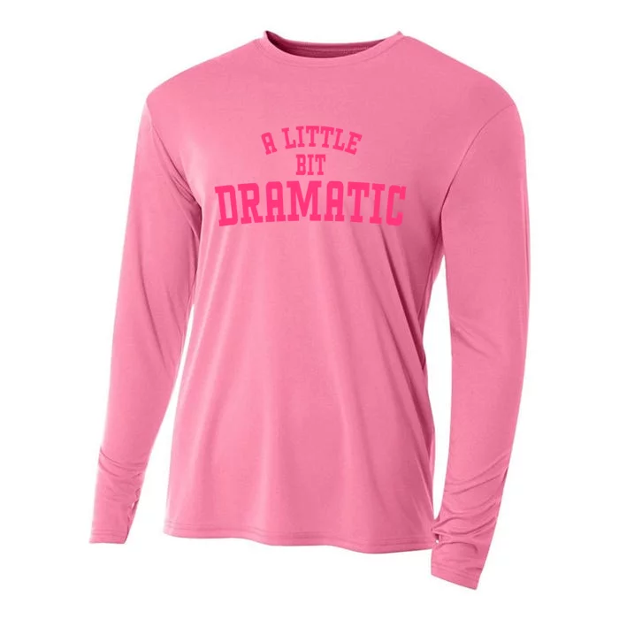 A Little Bit Dramatic Sassy Drama Queen Cooling Performance Long Sleeve Crew