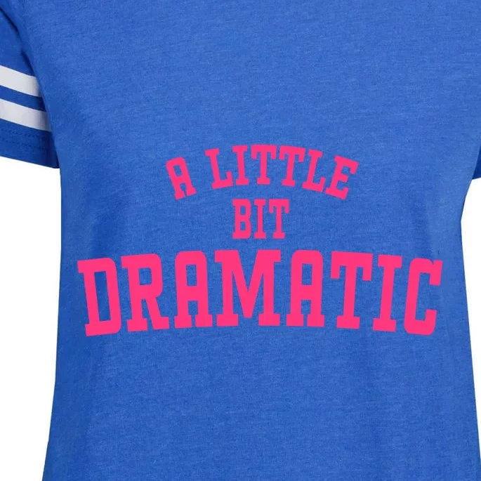 A Little Bit Dramatic Sassy Drama Queen Enza Ladies Jersey Football T-Shirt