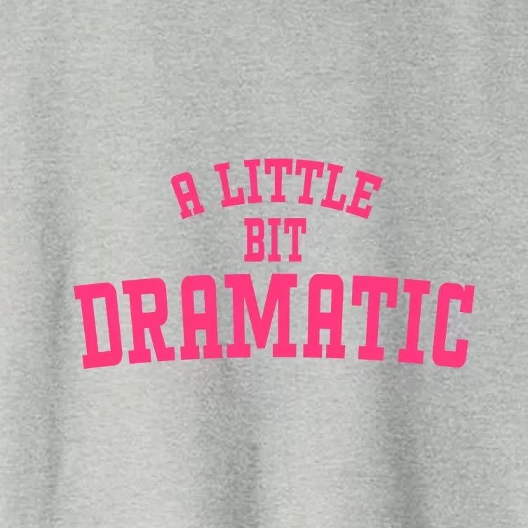 A Little Bit Dramatic Sassy Drama Queen Women's Crop Top Tee