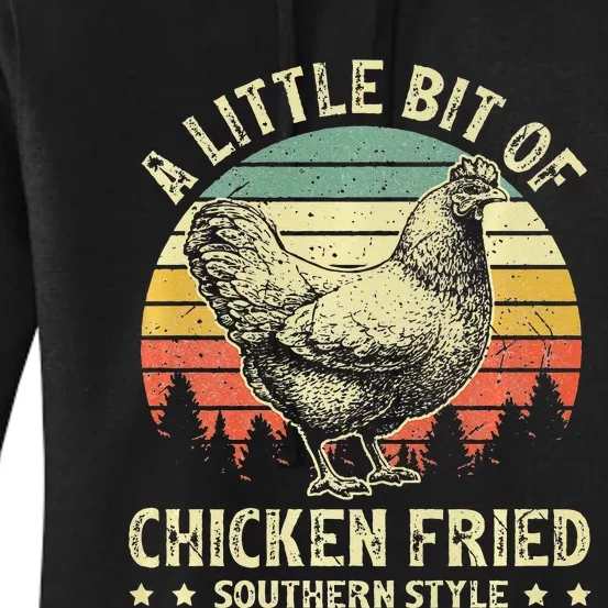 A Little Bit Of Chicken Fried Southern Fast Food Lover Women's Pullover Hoodie