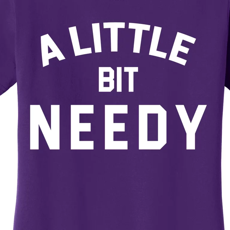 A Little Bite Needy Women's T-Shirt