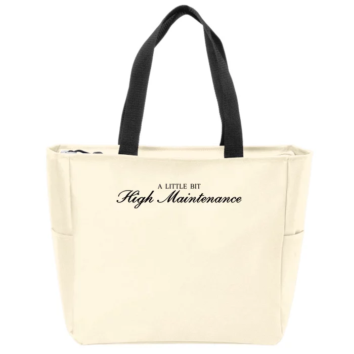 A Little Bit High Maintenance Limited Zip Tote Bag