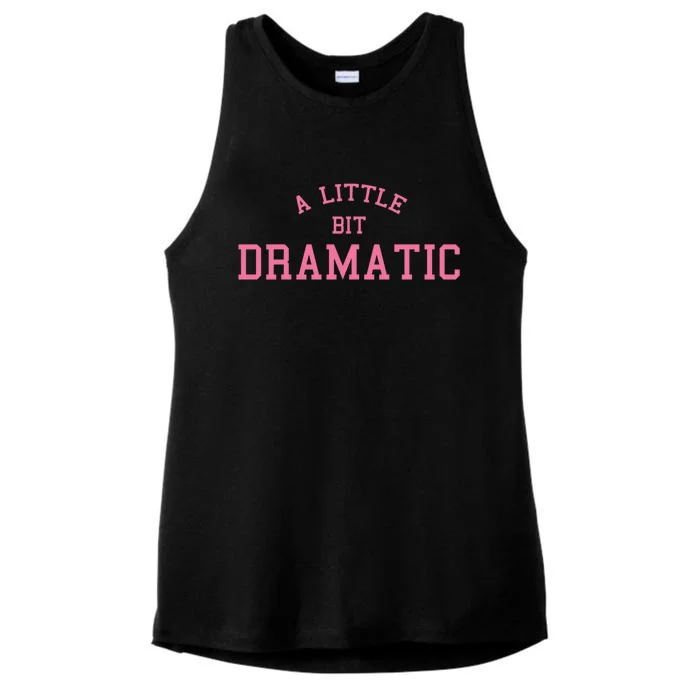 A Little Bit Dramatic Ladies Tri-Blend Wicking Tank