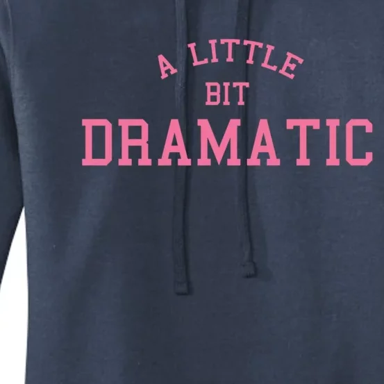 A Little Bit Dramatic Women's Pullover Hoodie