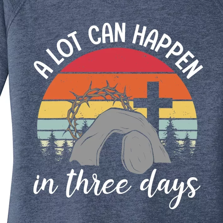 A Lot Can Happen In Three Days Easter Jesus Christian Cross Women's Perfect Tri Tunic Long Sleeve Shirt