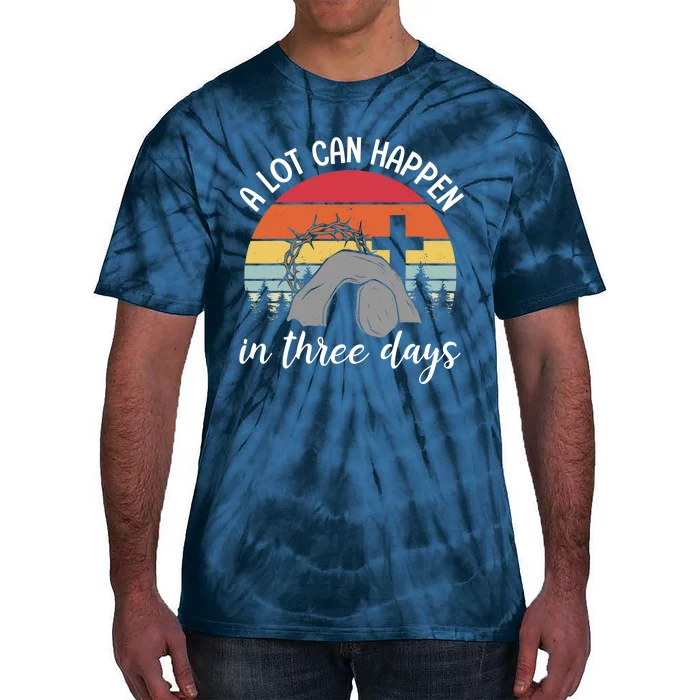 A Lot Can Happen In Three Days Easter Jesus Christian Cross Tie-Dye T-Shirt