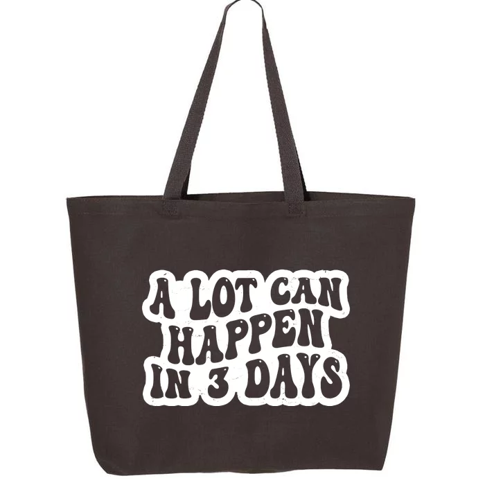 A Lot Can Happen In 3 Days Funny 25L Jumbo Tote