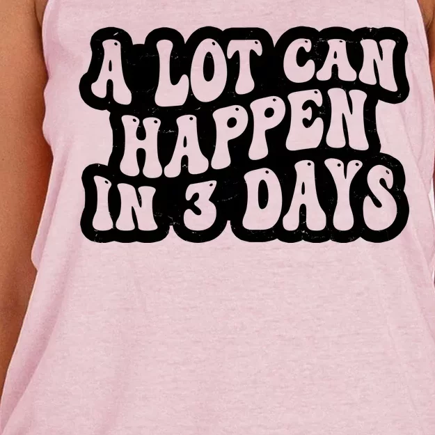 A Lot Can Happen In 3 Days Funny Women's Knotted Racerback Tank