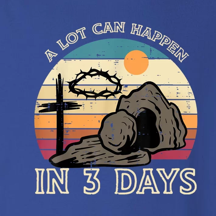 A Lot Can Happen In 3 Days Easter Religious Toddler Long Sleeve Shirt