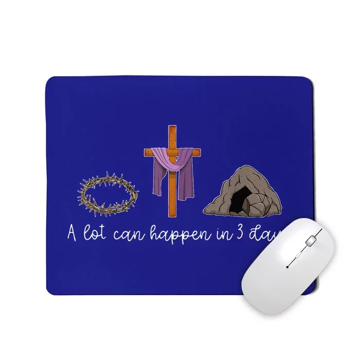 A Lot Can Happen In 3 Days For A Christian Easter Day Mousepad