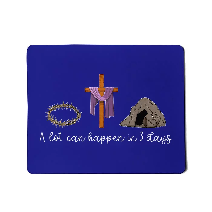 A Lot Can Happen In 3 Days For A Christian Easter Day Mousepad