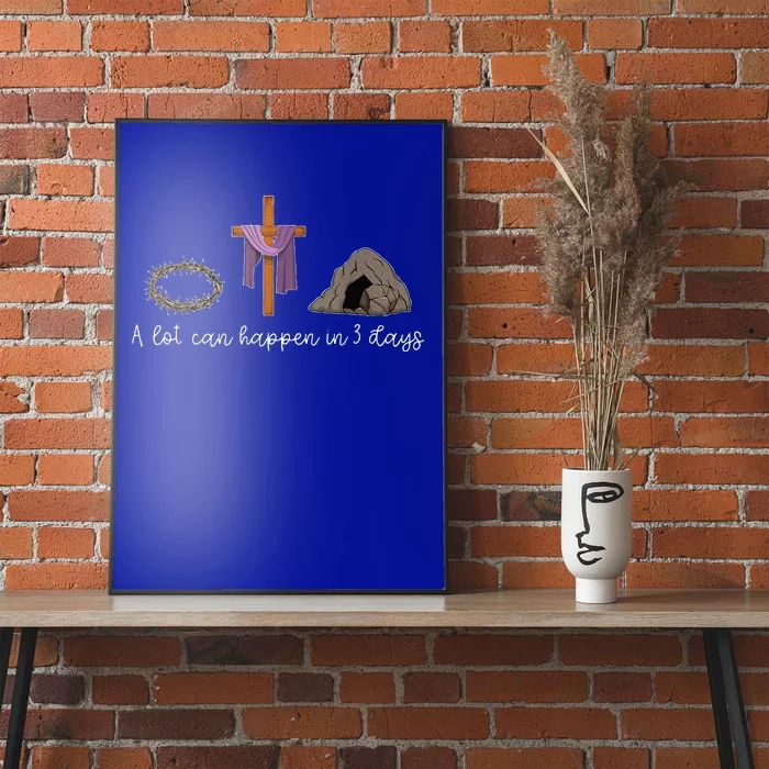 A Lot Can Happen In 3 Days For A Christian Easter Day Poster