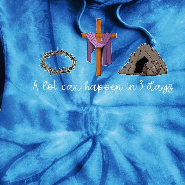 A Lot Can Happen In 3 Days For A Christian Easter Day Tie Dye Hoodie