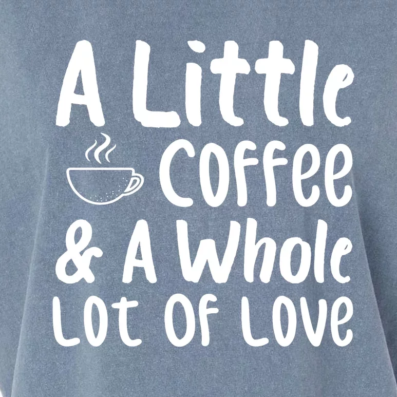 A Little Coffee And A Whole Lot Of Love Garment-Dyed Women's Muscle Tee