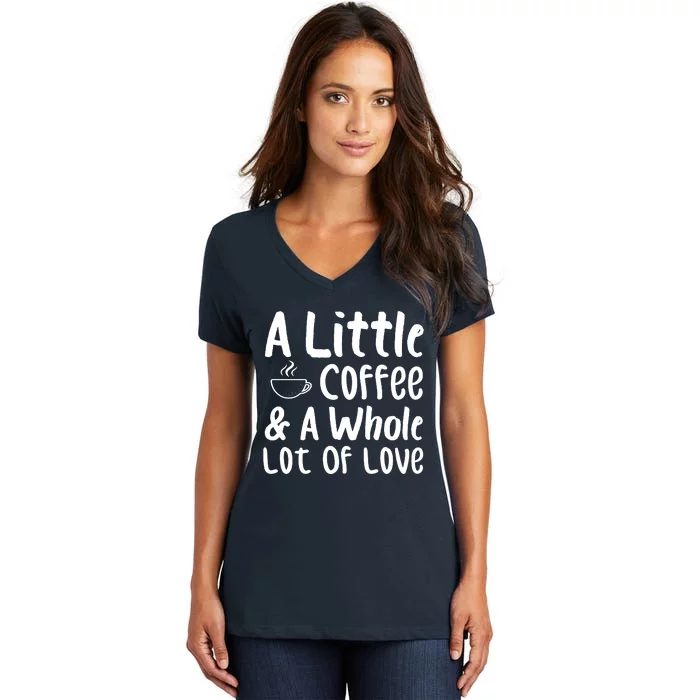 A Little Coffee And A Whole Lot Of Love Women's V-Neck T-Shirt