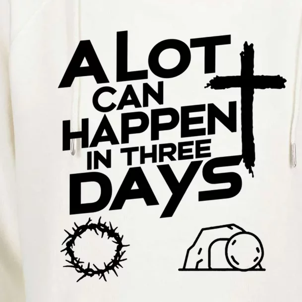 A Lot Can Happen In 3 Days Christian Easter Day Great Gift Womens Funnel Neck Pullover Hood