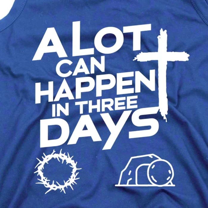 A Lot Can Happen In 3 Days Christian Easter Day Great Gift Tank Top