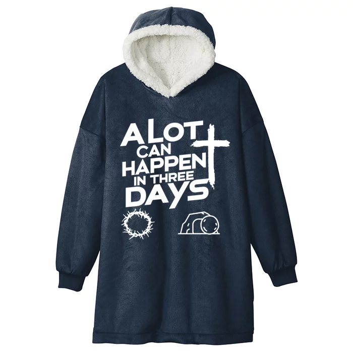 A Lot Can Happen In 3 Days Christian Easter Day Great Gift Hooded Wearable Blanket