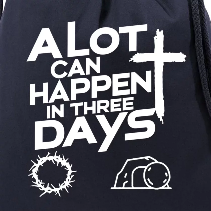 A Lot Can Happen In 3 Days Christian Easter Day Great Gift Drawstring Bag