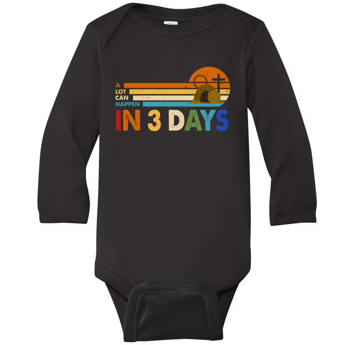 A Lot Can Happen In 3 Days Easter Jesus Baby Long Sleeve Bodysuit