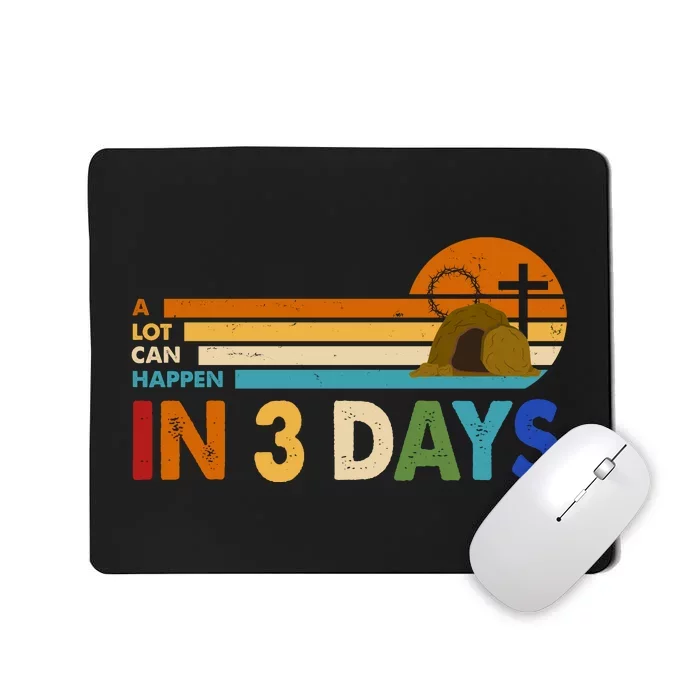 A Lot Can Happen In 3 Days Easter Jesus Mousepad