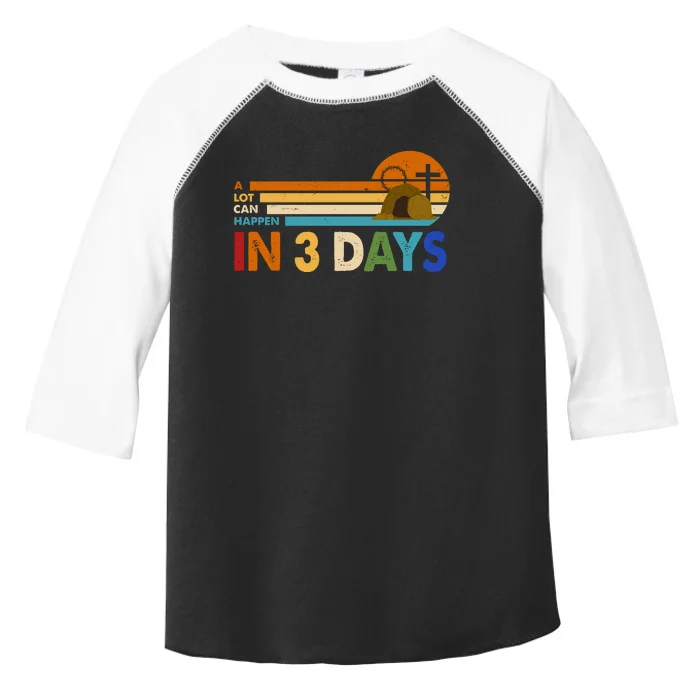 A Lot Can Happen In 3 Days Easter Jesus Toddler Fine Jersey T-Shirt