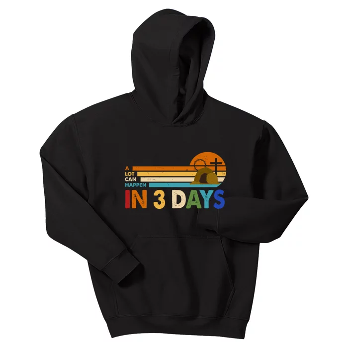 A Lot Can Happen In 3 Days Easter Jesus Kids Hoodie