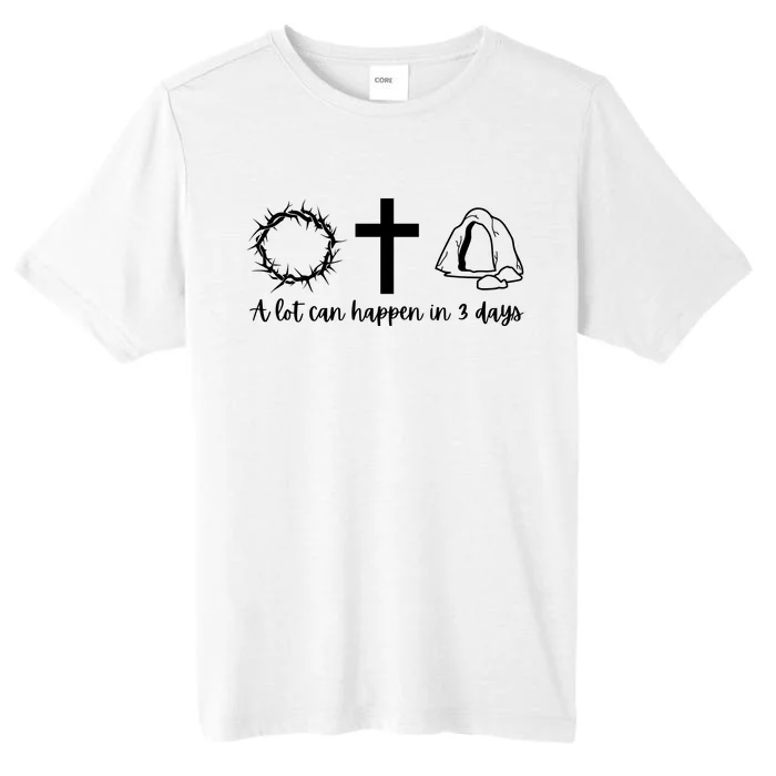 A Lot Can Happen In 3 Days Jesus Cross Christian Easter Day ChromaSoft Performance T-Shirt