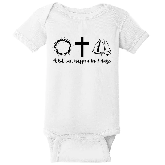 A Lot Can Happen In 3 Days Jesus Cross Christian Easter Day Baby Bodysuit