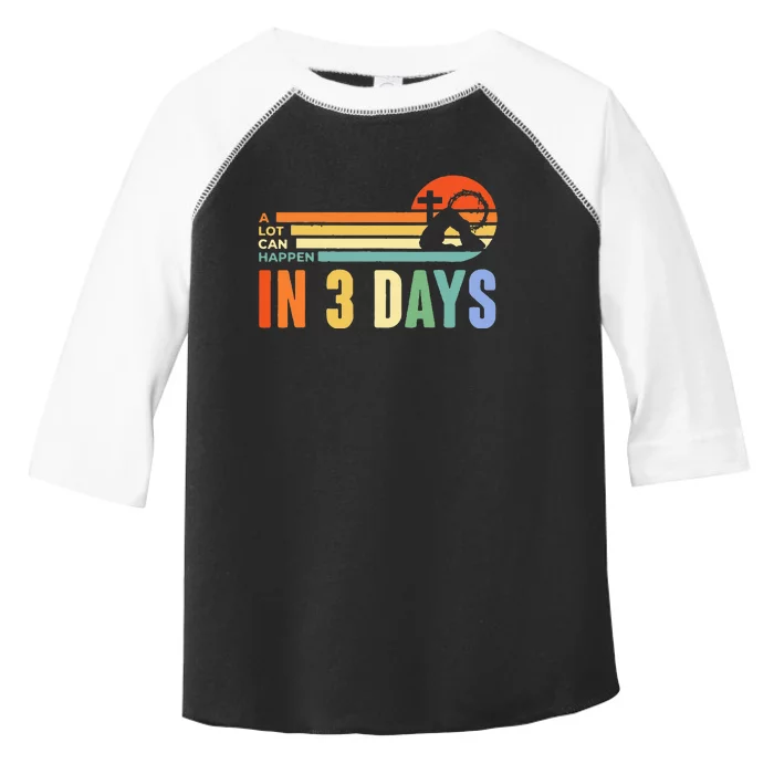 A Lot Can Happen In 3 Days Retro Vintage Sunset Toddler Fine Jersey T-Shirt