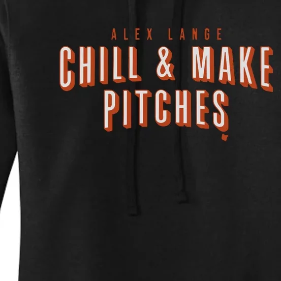 Alex Lange Chill And Make Pitches Women's Pullover Hoodie