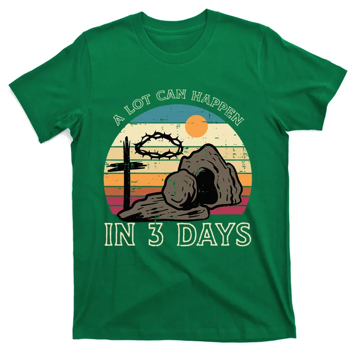 A Lot Can Happen In 3 Days Easter Religious T-Shirt