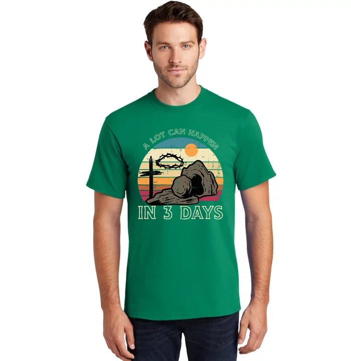 A Lot Can Happen In 3 Days Easter Religious Tall T-Shirt