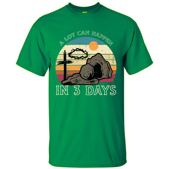 A Lot Can Happen In 3 Days Easter Religious Tall T-Shirt