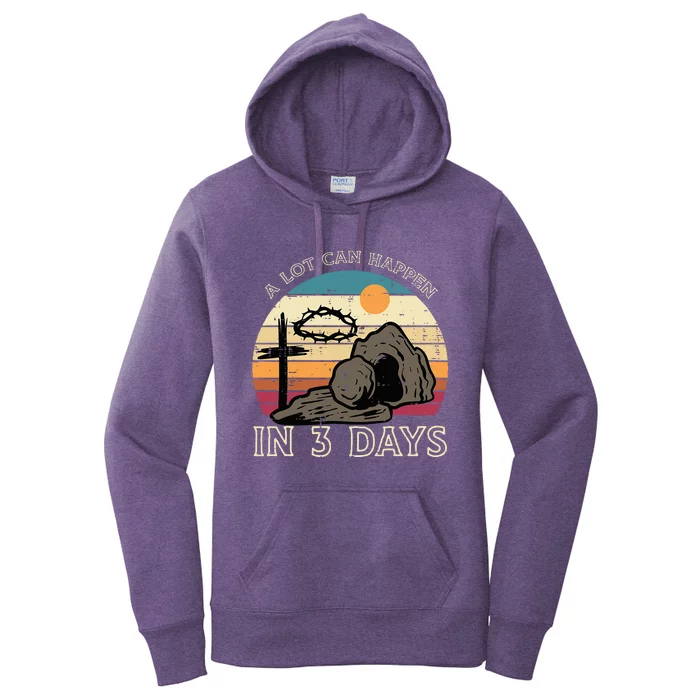 A Lot Can Happen In 3 Days Easter Religious Women's Pullover Hoodie