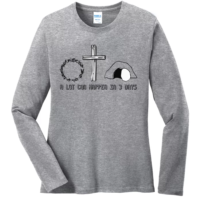 A Lot Can Happens In 3 Days Easter Day Ladies Long Sleeve Shirt