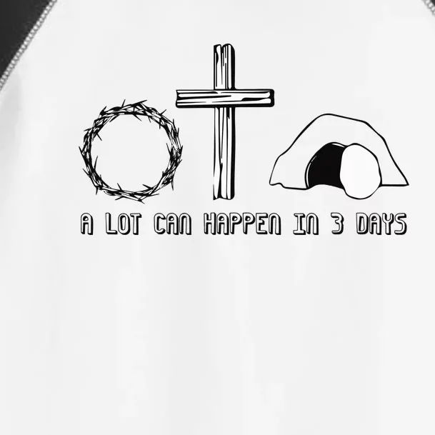 A Lot Can Happens In 3 Days Easter Day Toddler Fine Jersey T-Shirt