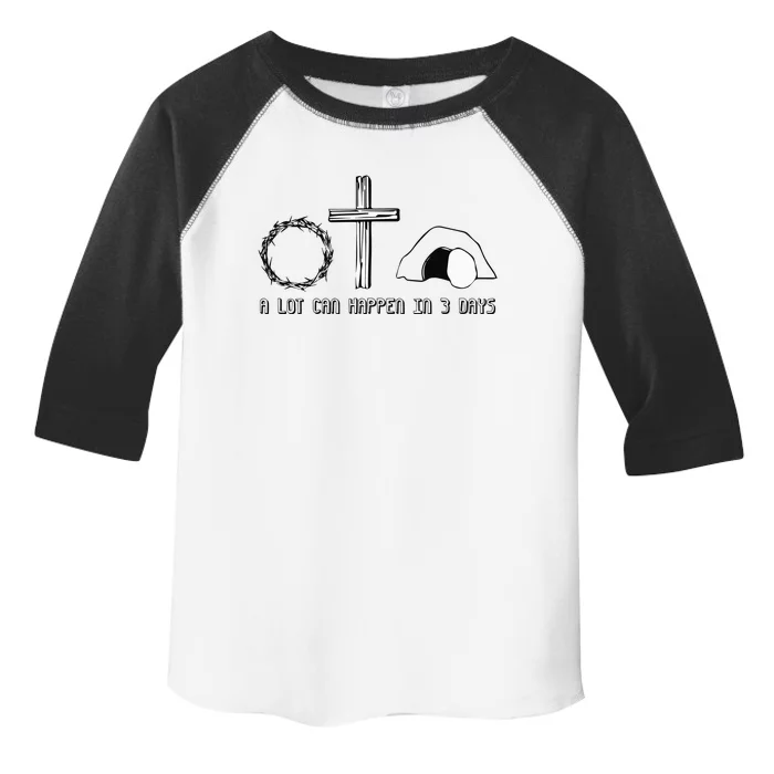 A Lot Can Happens In 3 Days Easter Day Toddler Fine Jersey T-Shirt