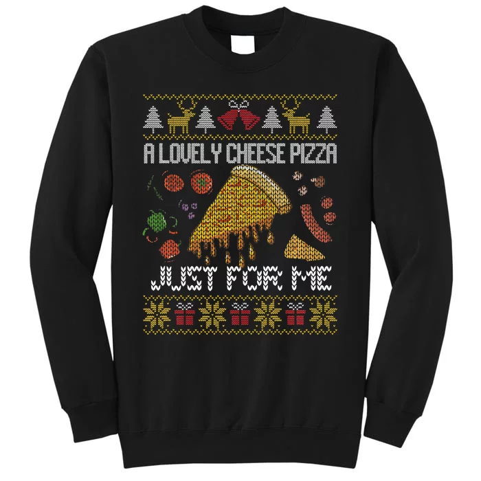 A Lovely Cheese Pizza Just For Me Alone Home Christmas Tall Sweatshirt