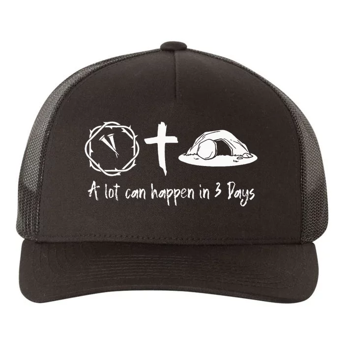 A Lot Can Happen In 3 Days Easter Day Jesus Cross Christian Yupoong Adult 5-Panel Trucker Hat