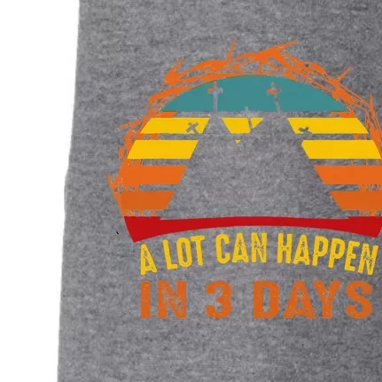 A Lot Can Happen In 3 Days Christian Easter Good Friday Doggie 3-End Fleece Hoodie