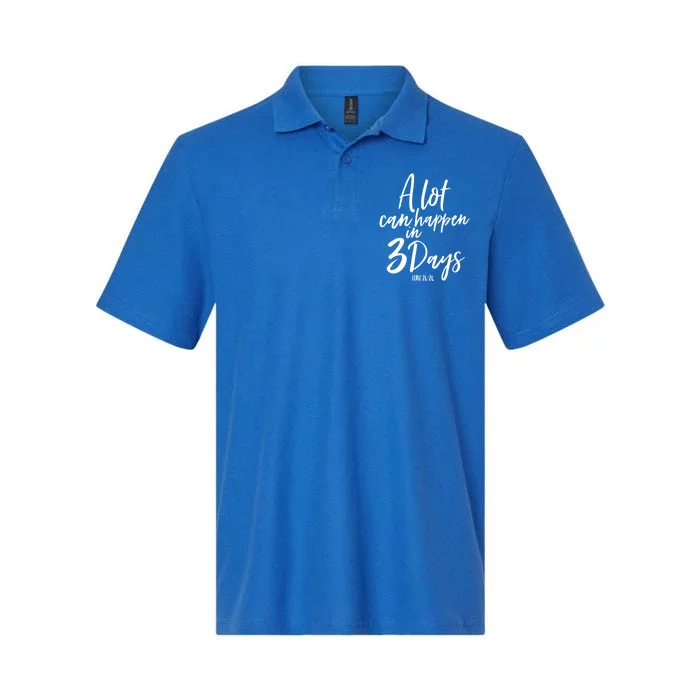 A Lot Can Happen In 3 Days He Is Risen Funny Gift Easter Church Great Gift Softstyle Adult Sport Polo