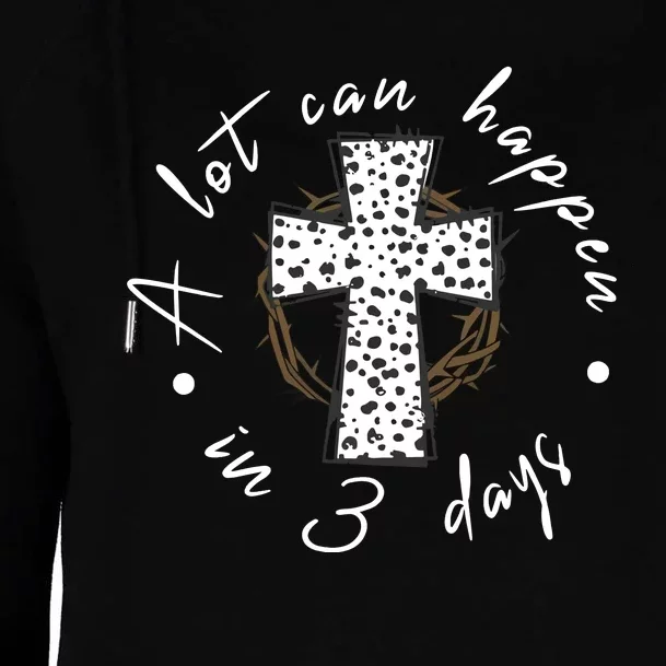 A Lot Can Happen In 3 Days Easter Christian Womens Funnel Neck Pullover Hood