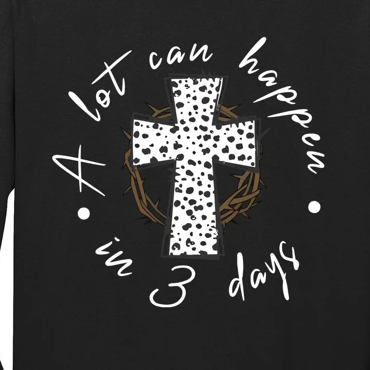 A Lot Can Happen In 3 Days Easter Christian Tall Long Sleeve T-Shirt