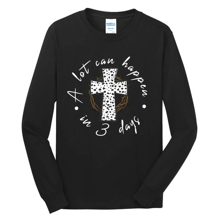 A Lot Can Happen In 3 Days Easter Christian Tall Long Sleeve T-Shirt